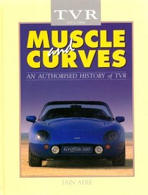 Muscle and Curves TVR 1975-1994: An Authorized History of TVR