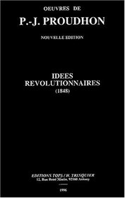 Idees revolutionnaires (Oeuvres de P.-J. Proudhon) (French Edition)