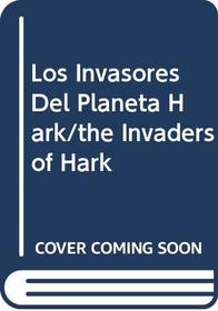 Los Invasores Del Planeta Hark/the Invaders of Hark