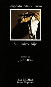 Su Unico Hijo/ The Only Son (Letras Hispanicas / Hispanic Writings)