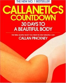 Callanetics Countdown : 30 Days to a Beautiful Body
