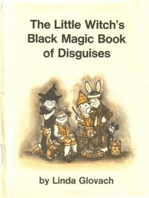 The Little Witch's Black Magic Book of Disguises