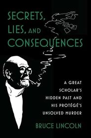 Secrets, Lies, and Consequences: A Great Scholar's Hidden Past and his Protg's Unsolved Murder