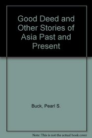 Good Deed and Other Stories of Asia Past and Present