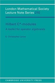 Hilbert C*-Modules : A Toolkit for Operator Algebraists (London Mathematical Society Lecture Note Series)