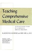 Teaching Comprehensive Medical Care: A Psychological Study of a Change in Medical Education (Commonwealth Fund Publications)