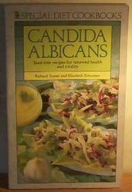 Candida Albicans: Yeast-Free Recipes for Renewed Health and Vitality (Special Diet Cookbooks)