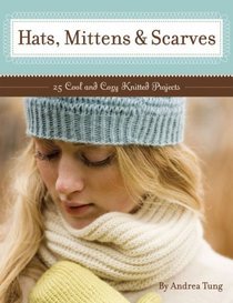 Hat, Mittens, and Scarves Deck: 25 Cool and Cozy Projects