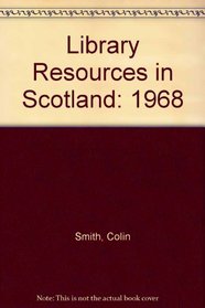 Library Resources in Scotland: 1968