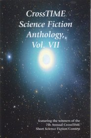 CrossTIME Science Fiction Anthology, Vol. VII
