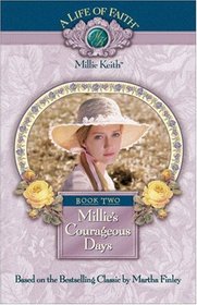 Millie's Courageous Days (A Life of Faith: Millie Keith, Bk 2)