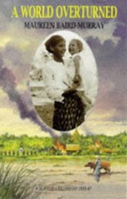 A World Overturned: A Burmese Childhood 1933-47