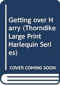 Getting Over Harry (Large Print)