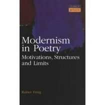 Modernism in Poetry: Motivation, Structures, and Limits (Studies in Twentieth Century Literature)