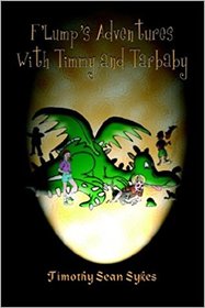 F'Lump's Adventures with Timmy and Tarbaby