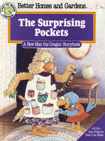 Better Homes and Gardens: The Surprising Pockets (A Max the Dragon storybook)