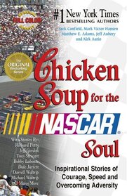 Chicken Soup for the Nascar Soul:  Inspirational Stories of Courage, Speed and Overcoming Adversity