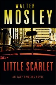 Little Scarlet: An Easy Rawlins Novel