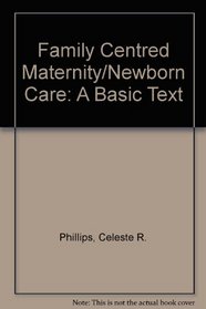 Family Centred Maternity/Newborn Care: A Basic Text