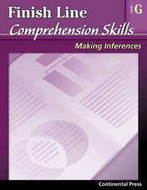 Reading Comprehension Workbook: Finish Line Comprehension Skills: Making Inferences, Level G - 7th Grade