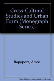 Cross-Cultural Studies and Urban Form (Monograph Series)