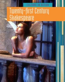Twenty-First-Century Shakespeare (Culture in Action 2)