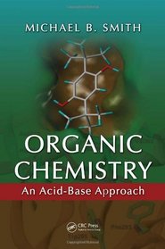 Organic Chemistry: An AcidBase Approach