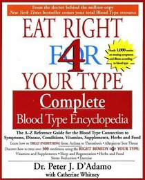The Eat Right for Your Type Complete Blood Type Encyclopedia
