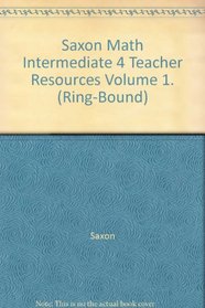 Saxon Math Intermediate 4 Teacher Resources Volume 1. (Ring-Bound)