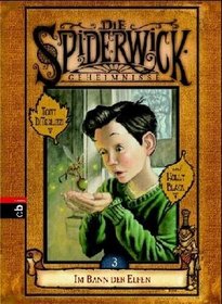 Die Spiderwick Geheimnisse 03. Im Bann der Elfen