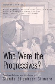 Who Were the Progressives? (Historians at Work)