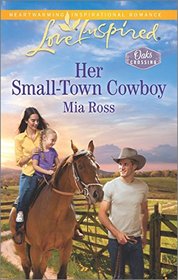 Her Small-Town Cowboy (Oaks Crossing, Bk 1) (Love Inspired, No 970)