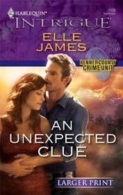 An Unexpected Clue (Kenner County Crime Unit) (Harlequin Intrigue, No 1156) (Larger Print)