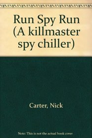 Run Spy Run (A killmaster spy chiller)