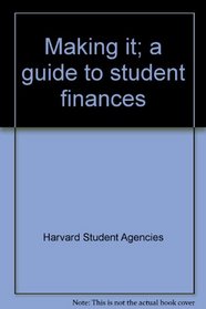 Making it; a guide to student finances