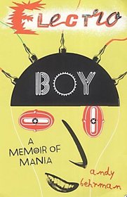 Electroboy: A Memoir of Mania