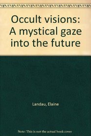 Occult visions: A mystical gaze into the future