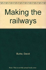 Making the railways