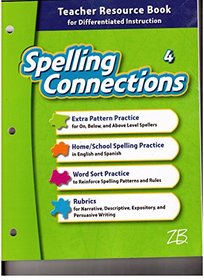 Spelling Connections, Grade 4, Teacher Resource Book for Differentiated Instruction