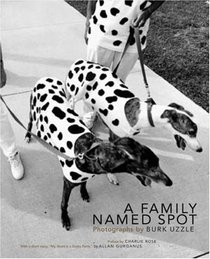 A Family Named Spot: Photographs by Burk Uzzle