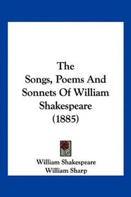The Songs, Poems And Sonnets Of William Shakespeare (1885)
