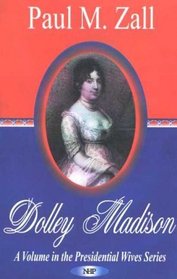 Dolley Madison (Presidential Wives Series)