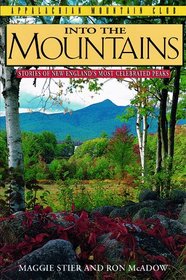 Into the Mountains: Stories of New England's Most Celebrated Peaks