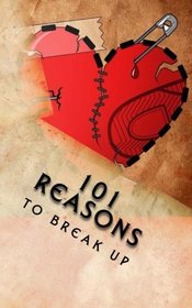 101 Reasons to Break Up (Coffee Table Philosophy) (Volume 13)