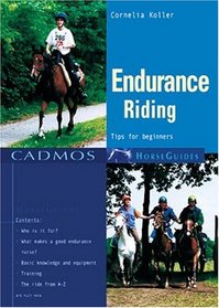 Endurance Riding: Tips for Beginners (Cadmos Horse Guides)