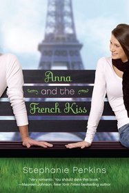 Anna and the French Kiss (French Kiss, Bk 1)