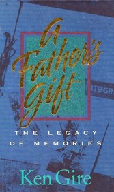 A Father's Gift: The Legacy of Memories