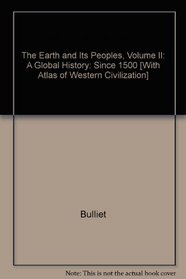 Bulliet Earth And Its People Volume Two Brief With History Student Research Passkey Third Edition Plus Atlas Second Edition