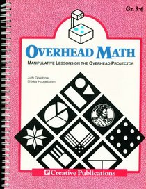 Overhead Math: Manipulative Lessons on the Overhead Projector, Grades 3-6