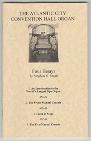 The Atlantic City Convention Hall organ: Four essays